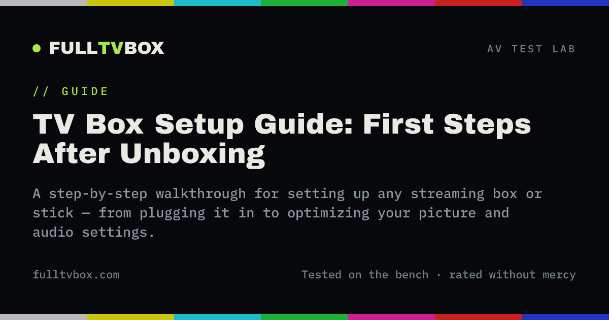 TV Box Setup Guide: First Steps After Unboxing · FULLTVBOX